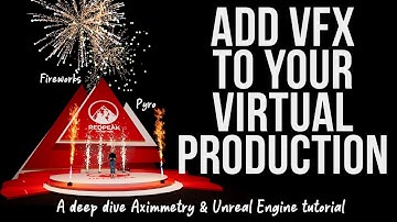 How to add VFX to your virtual production in UE5 for Aximmetry DE