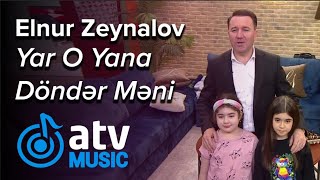 Elnur Zeynalov - Yar O Yana Döndər Məni  (Zaurla Günaydın) Resimi