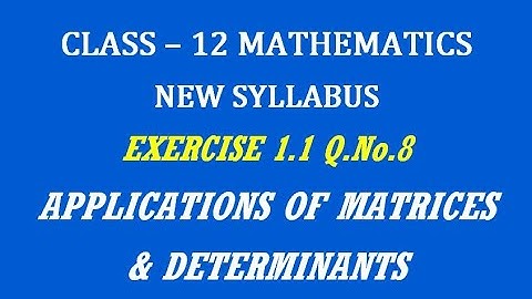 TN 12th Maths / Applications of Matrices and Determinants  / Exercise 1.1 Q.No. 8