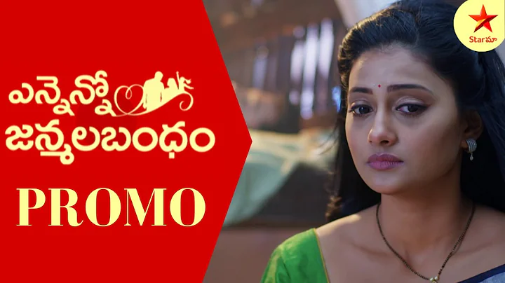 Ennenno Janmala Bandham - Promo | 6th Jan 2023 | Star Maa Serials | Mon-Fri at 9.30 pm |Star Maa