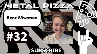 Metal Pizza #32: Bear Wiseman (Gathering of Geeks podcast & Off the Record interviews)