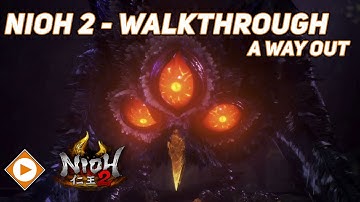 Nioh 2 | Main Mission Walkthrough - A Way Out (all Kodama)