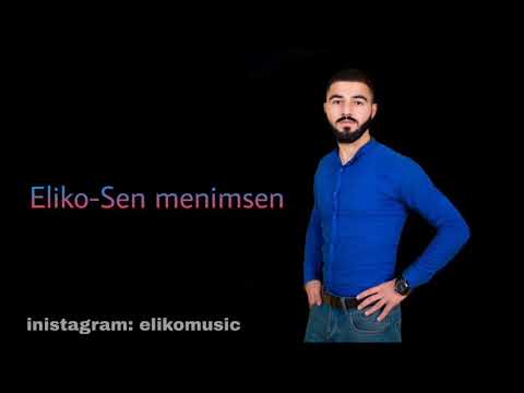 Eliko - Sen Menimsen 2021 (Yeni Mahni)