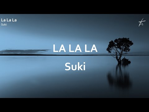 [Lyrics] La La La - Suki | LNHT