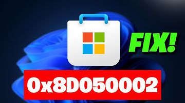 Microsoft Store Error Code 0x8D050002 Something Unexpected Happened On Windows 11/10 PC FIX