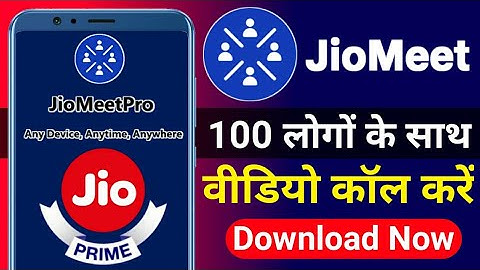 Reliance Jio New App : Jio Meet App Download & How to Use JioMeet Video Conferencing App