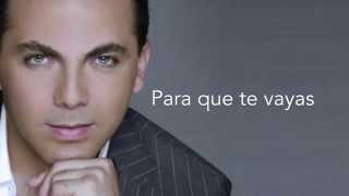 Video thumbnail of "Para que te vayas - Cristian Castro (letra)"