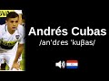 How to pronounce Andrés Cubas (CORRECTLY!)