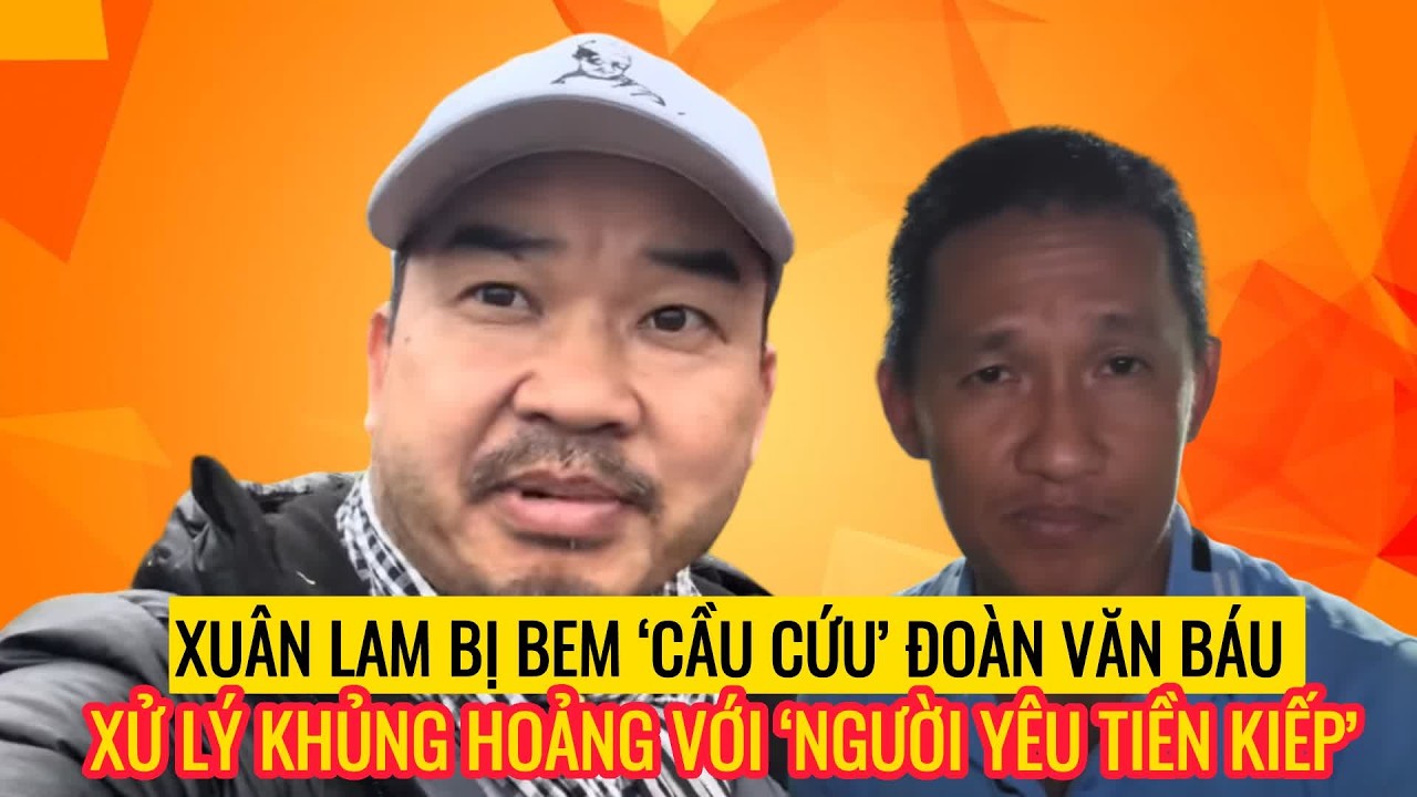 Xuân Lam bị bem ‘cầu cứu’ Đoàn Văn Báu