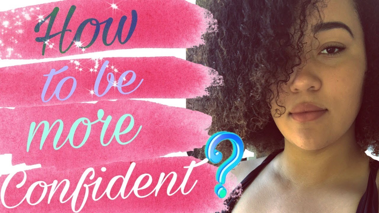 How To Be More Confident ! - YouTube