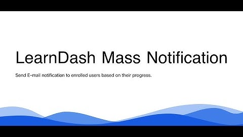 LearnDash Tutorial: Sending Emails to Users Based on Course Progress | LD Mass Notification