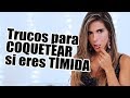 9 TRUCOS para COQUETEAR que ningún CHICO se puede RESISTIR - Lau