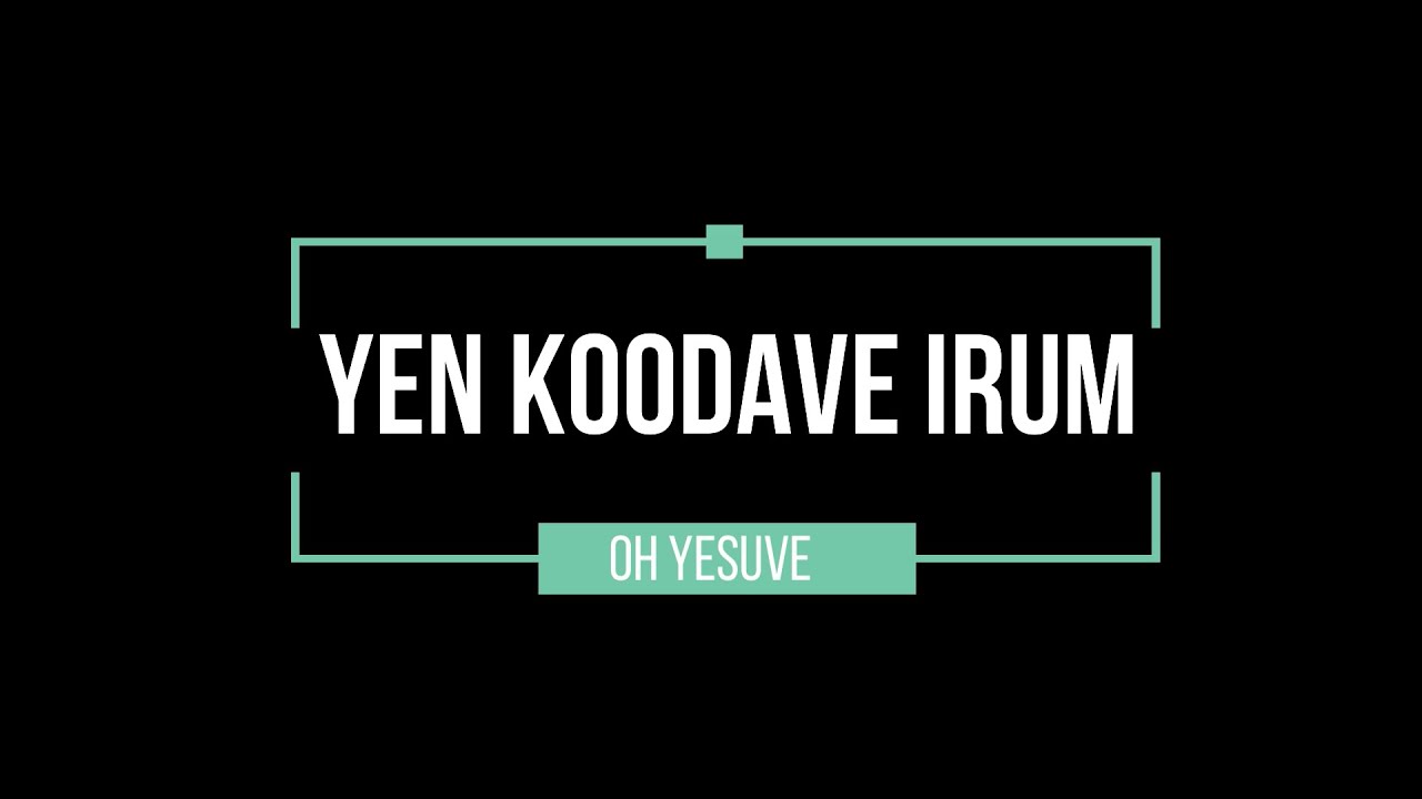 Yen Koodave Irum Oh Yesuve  Lyric Video 