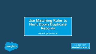 Use Matching Rules to Hunt Down Duplicate Records | Salesforce