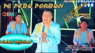 Video thumbnail of "Freddy Quía y los AVENTUREROS DEL ESCENARIO - Te pido perdón - VIDEO OFICIAL (primicia 2023)"