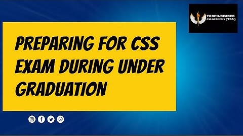 Preparing for CSS Exam during Under graduation