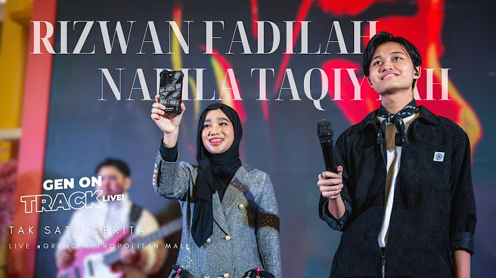 RIZWAN FADILAH ft. NABILA TAQIYYAH - TAK SATU CERITA - GEN ON TRACK [LIVE]
