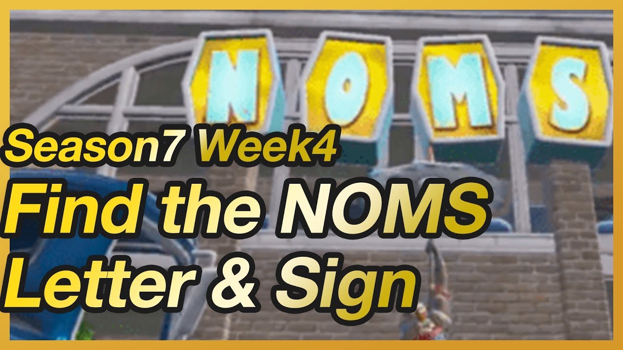 Fortnite Season 7 Week 4 "Find the NOMS Sign" Location YouTube