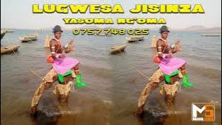 LUGWESA JISINZA __ YASOMA NG'OMA == 0757 748 025 (MBASHA STUDIO 2022)