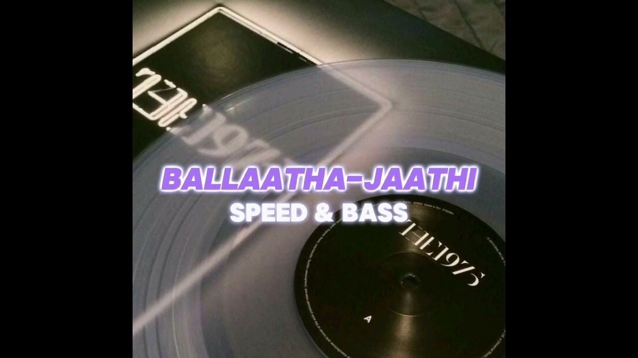 Ballaatha Jaathi Speed  Bass
