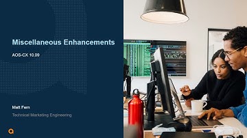 AOS-CX 10.09 Update - Miscellaneous Enhancements