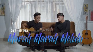 Ave feat Dyrga Dadali - Marah Marah Melulu | Dipopulerkan oleh Kenangan Band