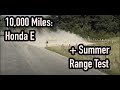 10,000 Miles in a Honda E | Summer Range Test