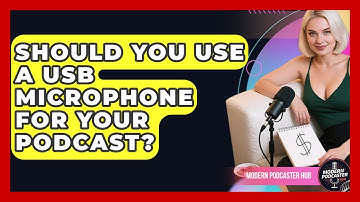 Should You Use A USB Microphone For Your Podcast? - Modern Podcaster Hub