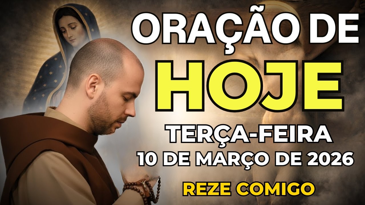 ORAÇÃO DE HOJE PODEROSA (10 DE MARÇO) DEUS RESTAURA A SUA PAZ INTERIOR | TERÇA-FEIRA