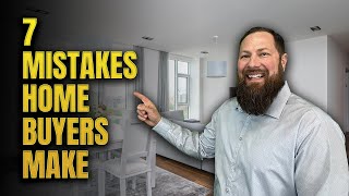 7 Common Home Buyer Mistakes to Avoid When Buying a House