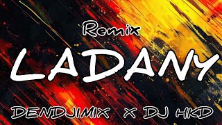 Download Lagu Remix Ladanyyy Andedany By DENDJIMIX X DJ HKD #viralvideo #remix  MP3