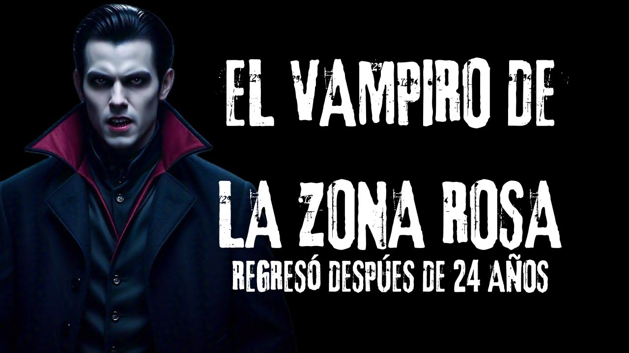 Vampiro Rosa EL VAMPIRO DE LA ZONA ROSA | REGRESA DESPUES DE 24 AÑOS... - YouTube