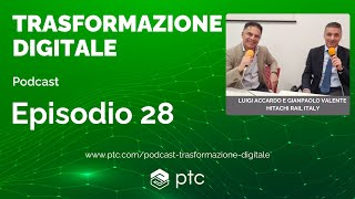 Podcast PTC Italia Ep. 28 -  Hitachi Rail: L'innovazione integrata sui binari del futuro