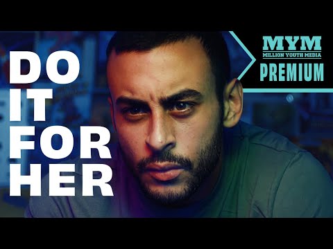 DO IT FOR HER (2021) Drama Short Film | MYM