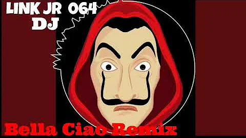 bella ciao REMIX  ( link jr  064 )