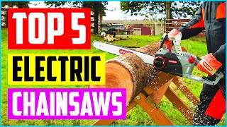 Top 5 Best Electric Chainsaws in 2021