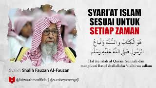 Syariat Islam Sesuai Untuk Setiap Zaman - Syaikh Shalih Fauzan Al Fauzan