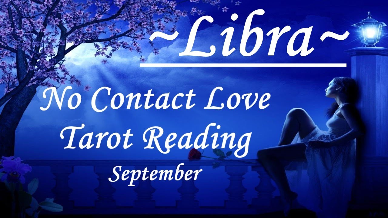 Libra September 2020 💘This Deep Love Connection Scares Them Libra!💘 No Contact Love Tarot Reading