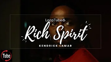 Rich Spirit | Kendrick Lamar ♨️ (1HR Loop)