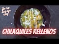 CHILAQUILES RELLENOS  |Yo No Soy Un Chef 👨‍🍳