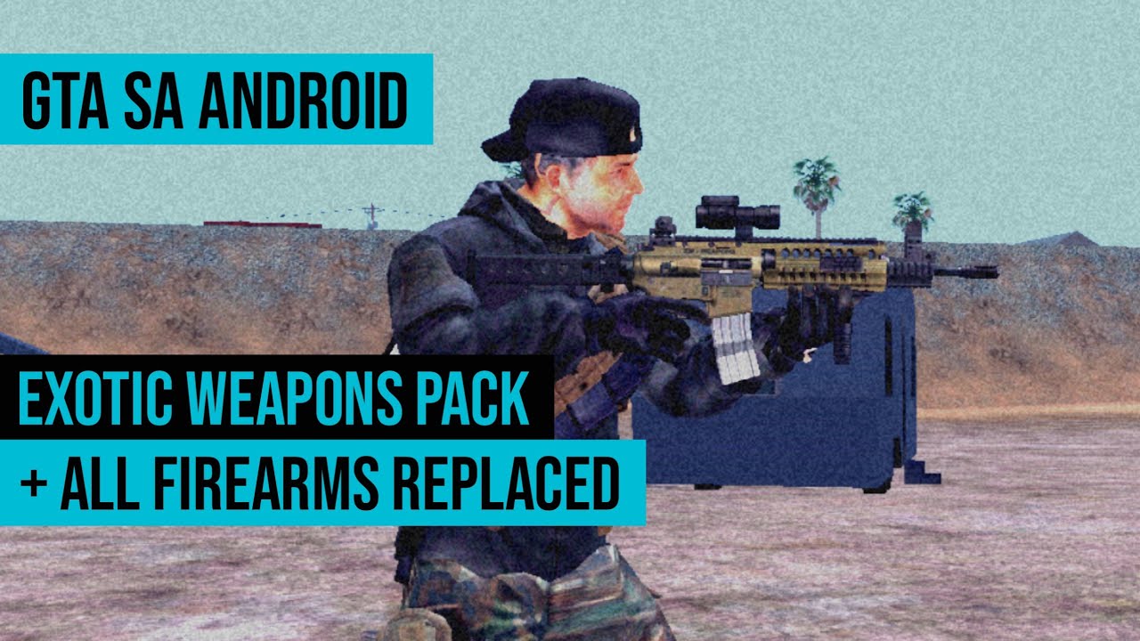 GTA SA Android | Exotic Weapons Pack (Fully Replaced  