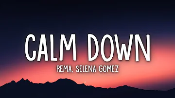 Rema, Selena Gomez - Calm Down (Lyrics)