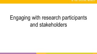 Session 2: 4. Engaging with research participants and stakeholders
