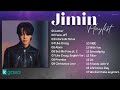 J i m i n playlist 2023  the best of