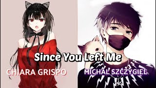 「Nightcore」➼ Since You Left Me (Switching Vocals)♬