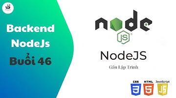Buổi 46: Backend NodeJS | 28Tech | Gấu Lập Trình