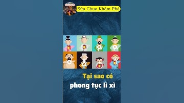 Nguồn Gốc Của Phong Tục Lì Xì.| Sữa Chua Khám Phá #shorts