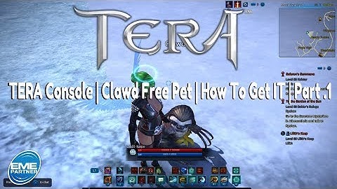 TERA Console | Clawd Free Pet | How To Get Him | Part.1 Southern Arun & Northern Shara Vistas