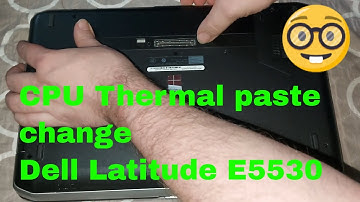 CPU Thermal paste change Dell Latitude E5530