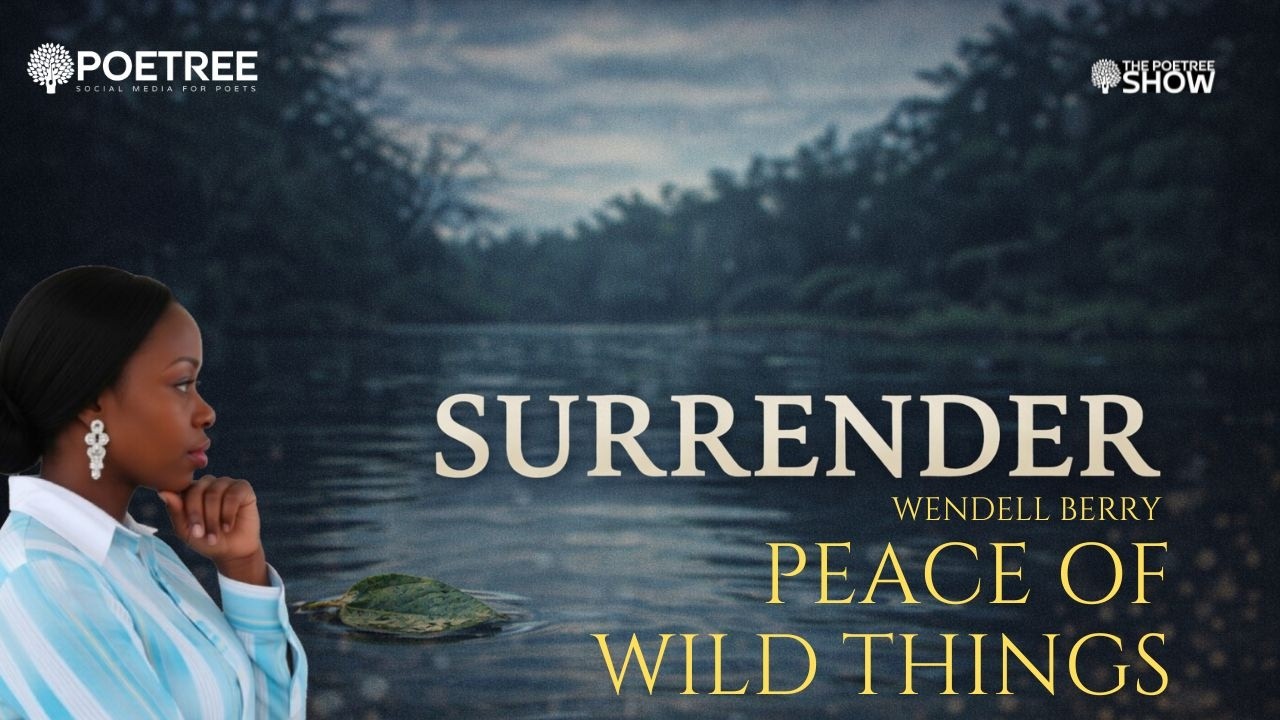 How Surrender Becomes Strength | Wendell Berry’s The Peace of Wild Things